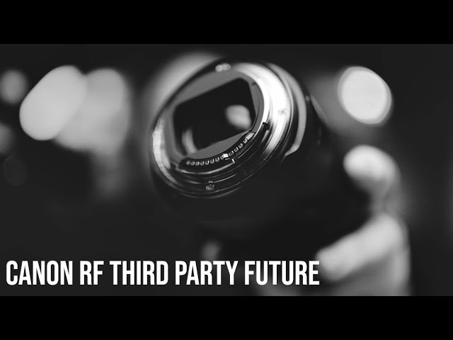 The future of Canon RF and third party lenses from Sigma and Tamron