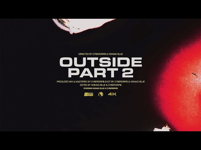Nomad Blue - OUTSIDE (Part 2) ft. CYBERDRIP$