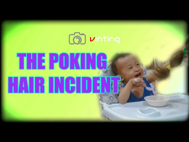 The Poking Hair Incident