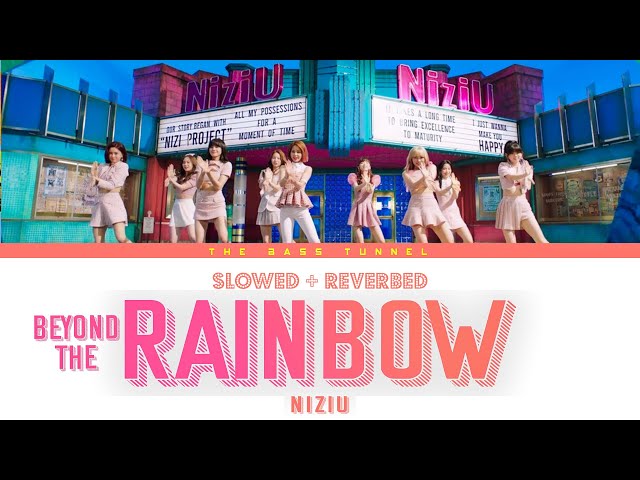NiziU - Beyond The Rainbow [SLOWED + REVERB]