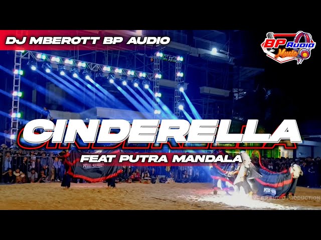 DJ MBEROTT BP AUDIO FEAT PUTRA MANDALA | CINDERELLA | TERBARU