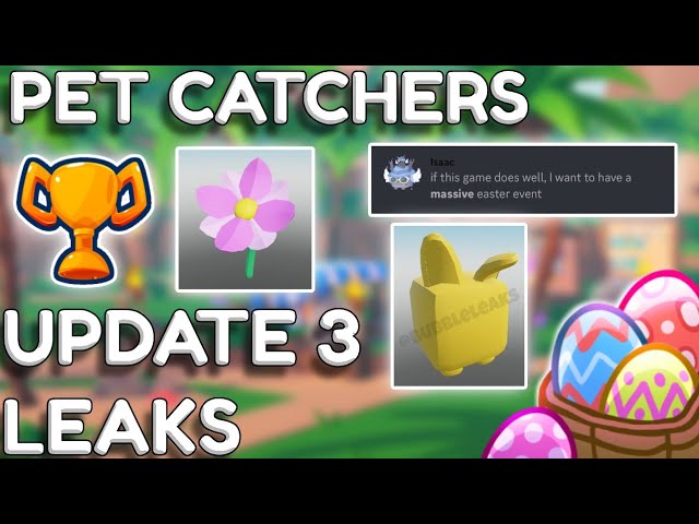 NEW UPDATE 3 LEAKS PET CATCHERS (EASTER,EGG HUNT AND MORE)