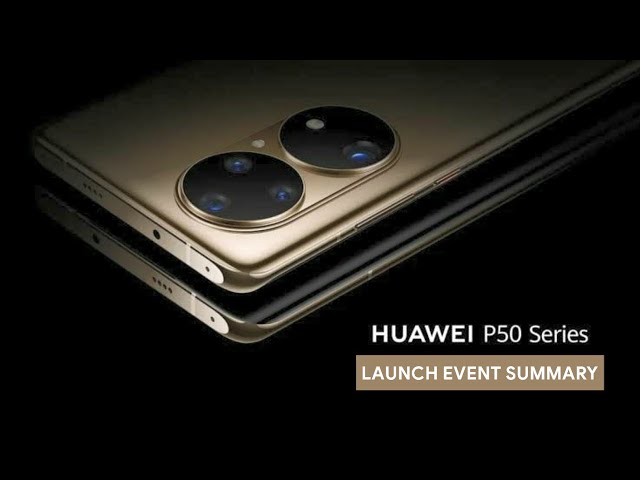 Huawei P50 series launch event in 25 minutes
