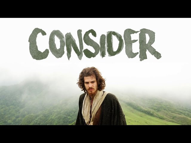 CONSIDER: The Genius of Scorsese's SILENCE (2016)