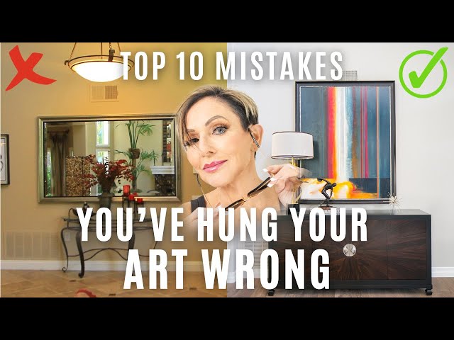 You've Hung Your ART WRONG | STOP Making These 10 Design Mistakes | How to Choose Art for Your Home