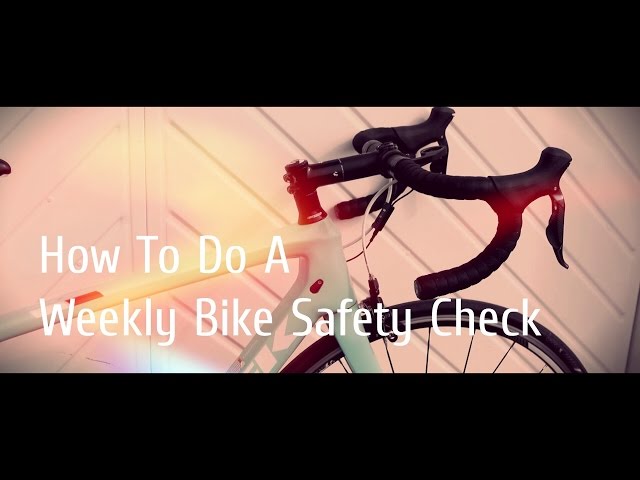 How To Do A Weekly Bike Saftey Check