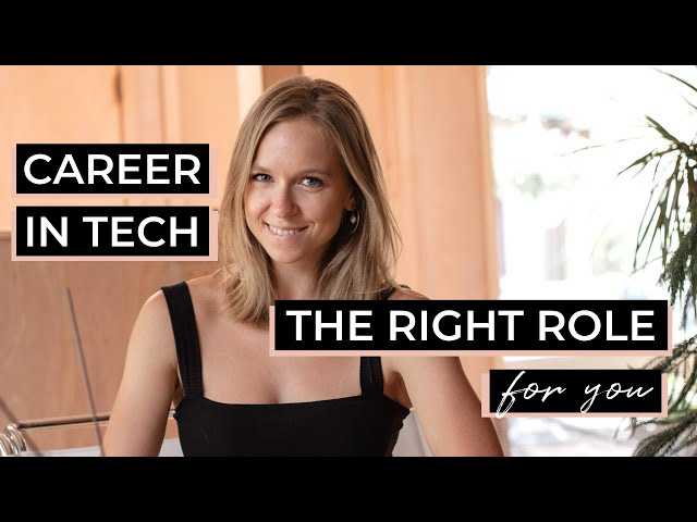 Career In Tech: How To Find The Right Role For You