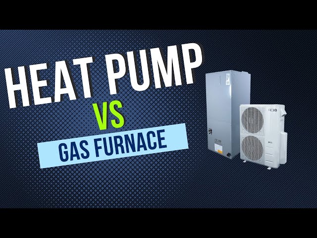 Heat Pump vs Gas Furnace - Which is the Best Choice For You?