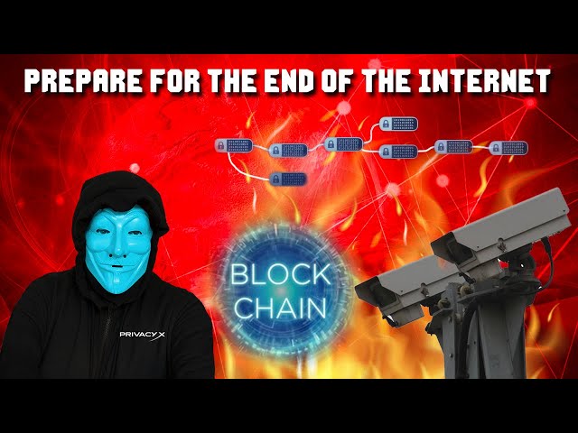 The END Of The Internet / Brace Yourself For What's Coming BLOCKCHAIN