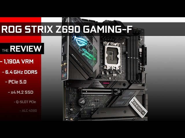 ROG STRIX Z690-F Gaming : Gaming Gold Standard!