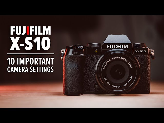 Fujifilm X-S10 | 10 Important Camera Settings