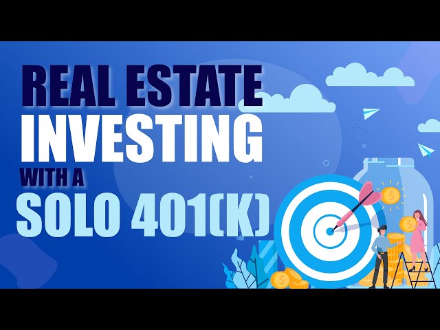 Real Estate Investing with a Solo 401(k)