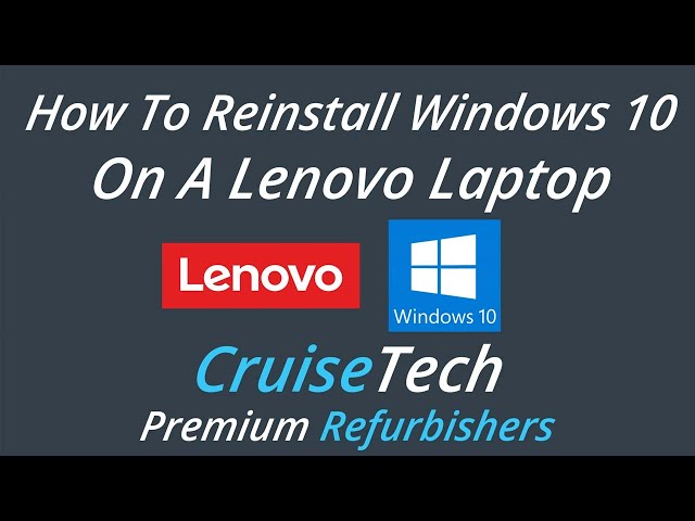 How to reinstall Windows 10 on a Lenovo Laptop
