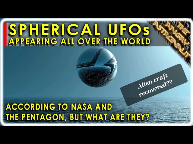 Government Whistleblower: Alien Craft recovered! Pentagon, NASA reveal more spherical UFOs!