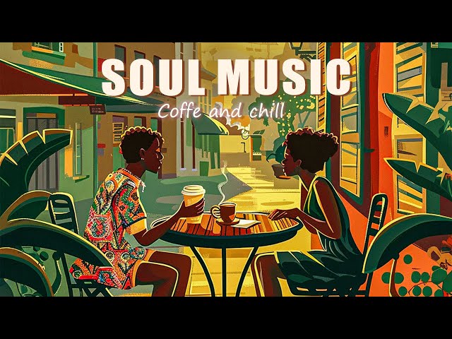 Soul music | Coffe & chill - You and me, and our stories