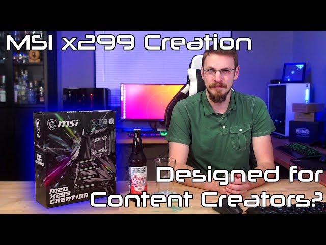 A motherboard for Content Creators??? - MSI MEG X299 Creation