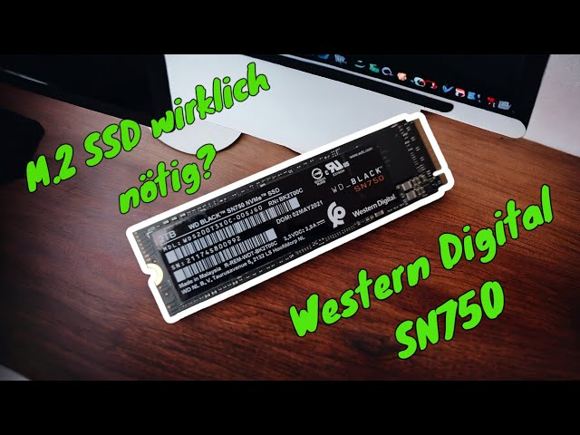 WD Black SN750 - Reicht eine PCIe 3.0 SSD heute noch?