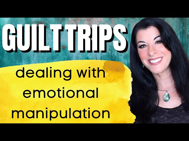 STOP GUILT TRIPS & EMOTIONAL MANIPULATION / the psychology behind manipulative people