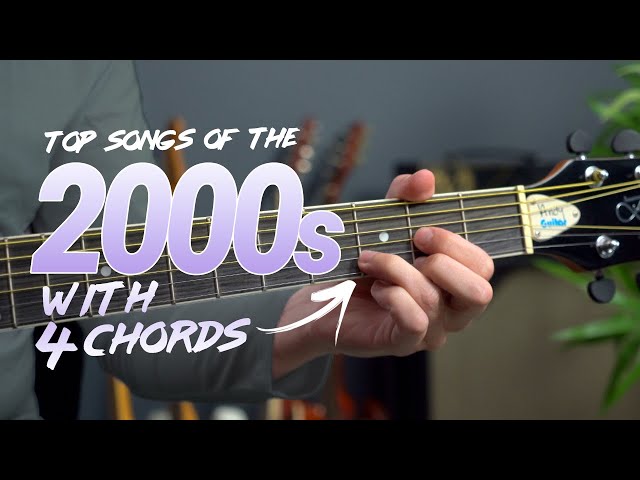Top 10 songs of the 2000s - JUST 4 CHORDS!