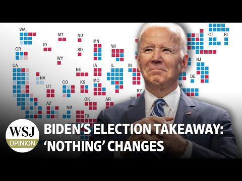 Biden's Midterm Election Takeaway: 'Nothing' Changes in Agenda | Review & Outlook: WSJ Opinion