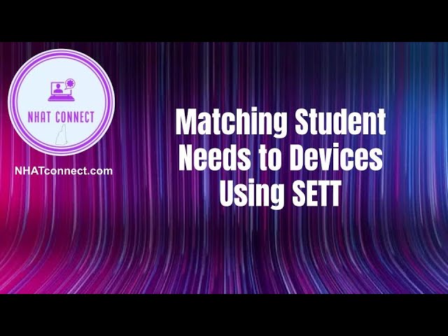 Matching Student Needs to Technology Devices Using SETT