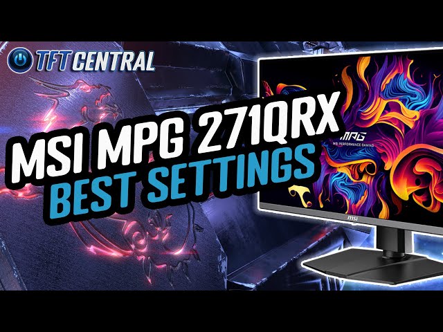 Best Settings guide for the MSI MPG 271QRX