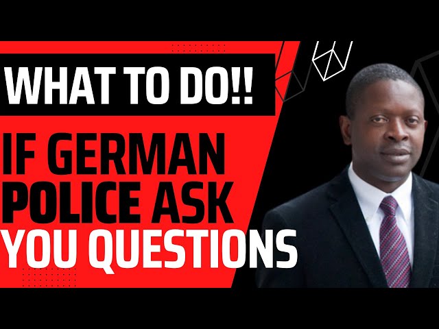 German Police Interrogations - What to do!