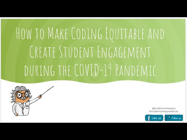 How to Make Coding Equitable and Create Student Engagement during the COVID19 Pandemic