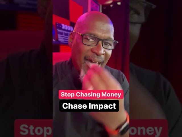 Stop Chasing Money Chase Impact #shorts