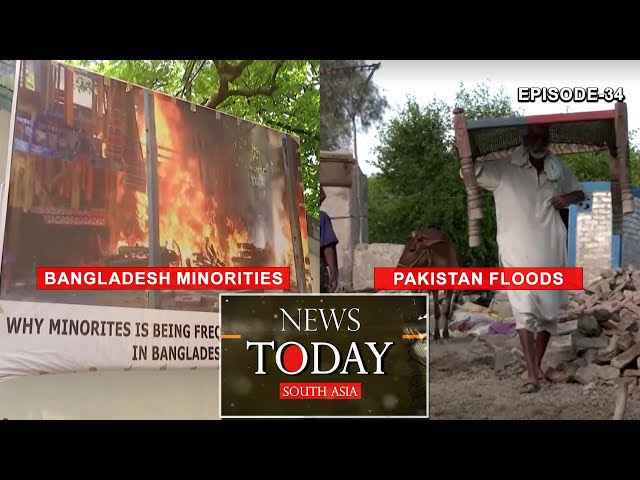 Minorities under siege in Bangladesh; Floods wreak havoc in Pakistan | EP-34