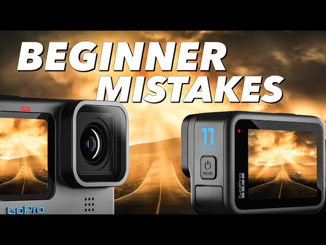 11 Mistakes EVERY GoPro Beginner Makes