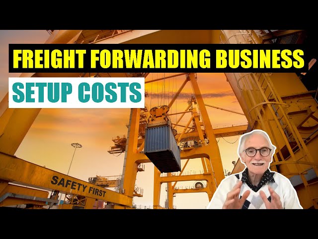 Freight Forwarding Business Setup Costs