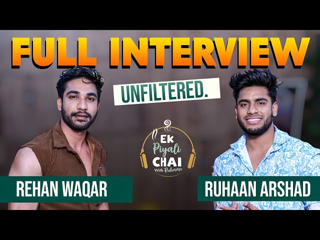 Behind the Laughter:  Rehaan Waqhar from Warangal Diaries | Hyd Podcast | Ek Piyali Chai With Ruhaan