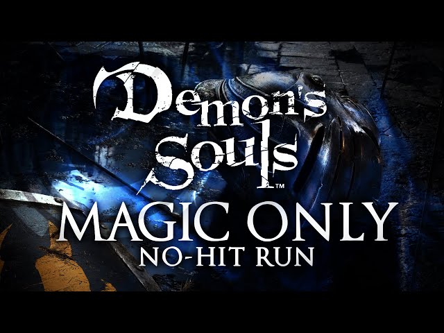 Demon's Souls: Magic Only No Hit Run