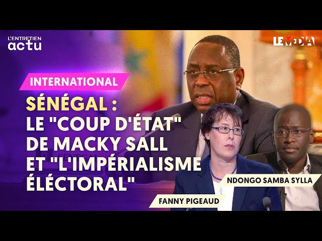 SÉNÉGAL : LE "COUP D’ÉTAT" DE MACKY SALL ET "L’IMPÉRIALISME ÉLECTORAL"