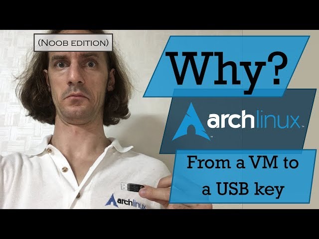 Move an Arch install from a virtual machine to a USB: the reasons