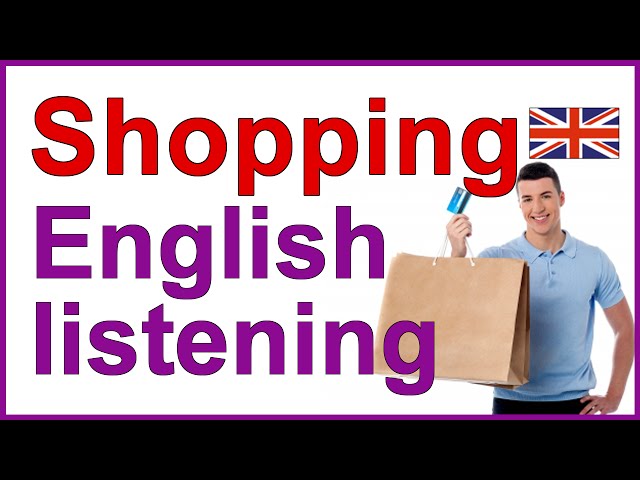 ENGLISH LISTENING EXERCISE - Going shopping