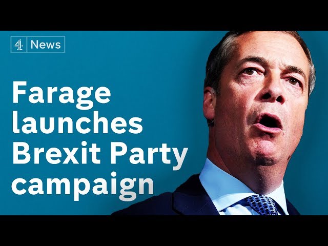 Nigel Farage launches the Brexit Party’s 2019 election campaign