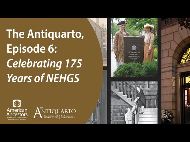 The Antiquarto, Episode 6: Celebrating 175 Years of NEHGS