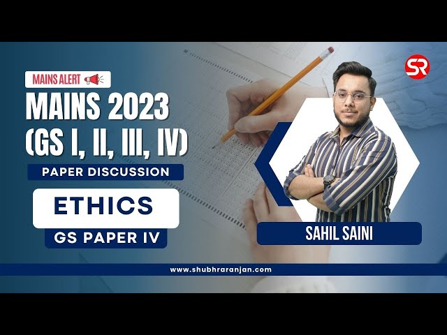 UPSC Mains 2023 Discussion | GS Paper 4 | Ethics | Sahil Saini