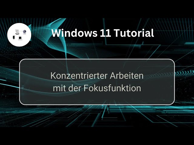Konzentrierter Arbeiten mit der Windows 11 Fokusfunktion! Windows 11 Tutorial!