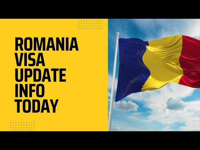 Romania Visa Update Information Today