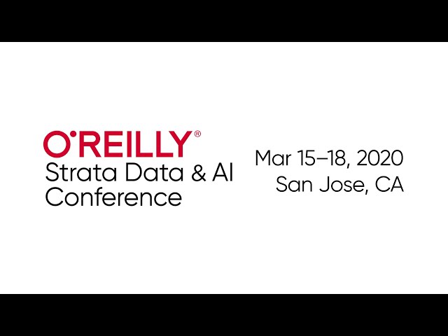 What's new at O'Reilly Strata & AI Conference 2020 (San Jose, CA)