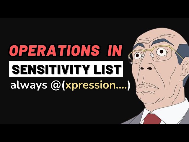 Operations in sensitivity lists !!  always @(a && b) .....