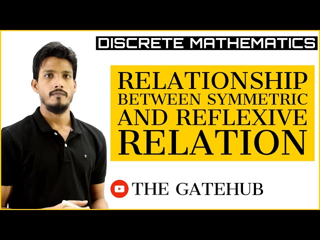Relation between symmetric and reflexive relations | Relation | Discrete Mathematics