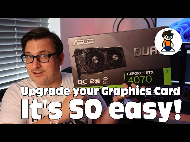 How to Upgrade your Graphics Card - ASUS NVidia RTX 4070 GPU Upgrade