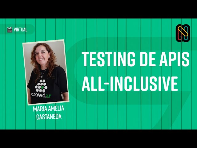 Testing de APIs All-inclusive - Maria Amelia Castañeda