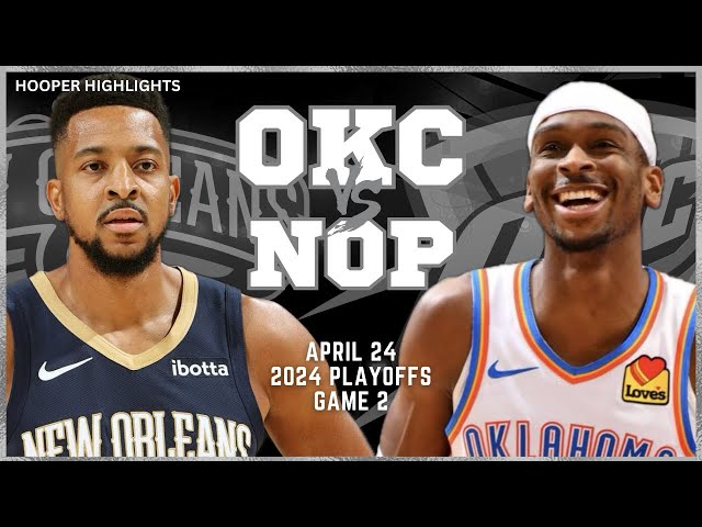 Oklahoma City Thunder vs New Orleans Pelicans Full Game 2 Highlights | Apr 24 | 2024 NBA Playoffs