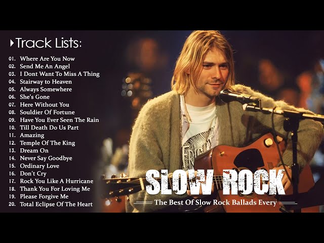 Scorpions, U2, Nirvana, Bon Jovi,.. - Top Slow Rock Songs Of 70s 80s 90s
