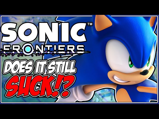 Does Sonic Frontiers Still SUCK!? | One Year Later